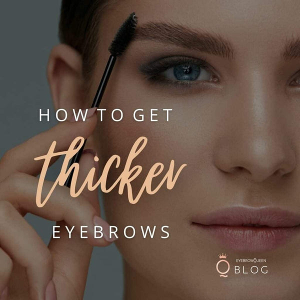How to get thicker Eyebrows